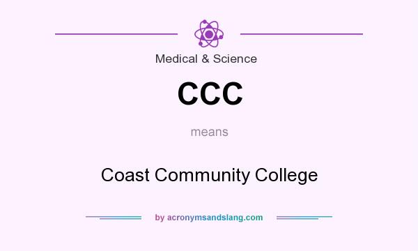 What does CCC mean? It stands for Coast Community College