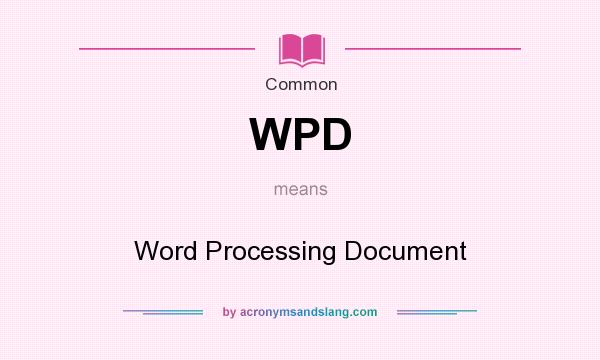 What does WPD mean? It stands for Word Processing Document