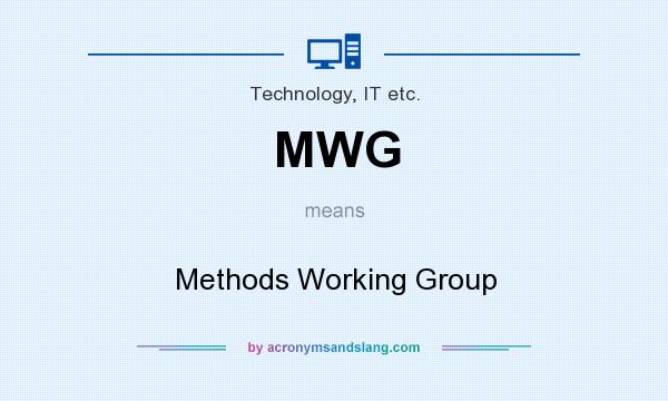 What does MWG mean? It stands for Methods Working Group