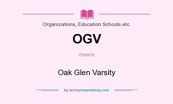 What does OGV mean? It stands for Oak Glen Varsity