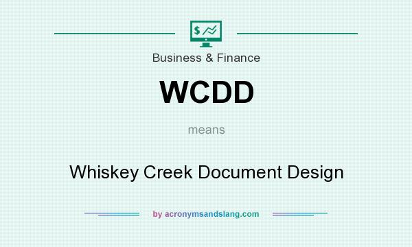 What does WCDD mean? It stands for Whiskey Creek Document Design