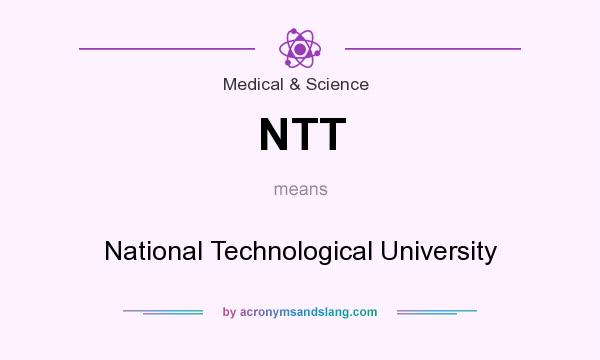 What does NTT mean? It stands for National Technological University
