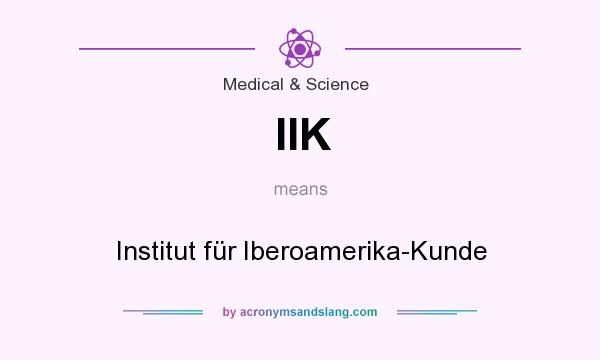 What does IIK mean? It stands for Institut für Iberoamerika-Kunde