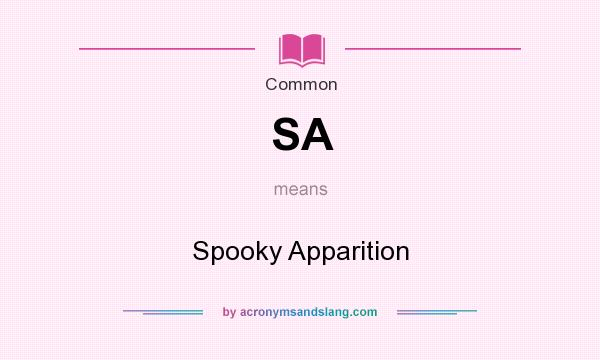 What does SA mean? It stands for Spooky Apparition