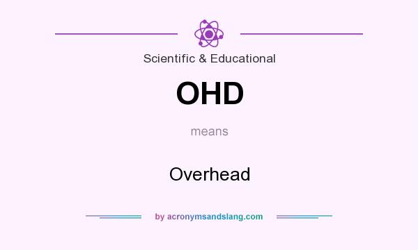 What does OHD mean? It stands for Overhead