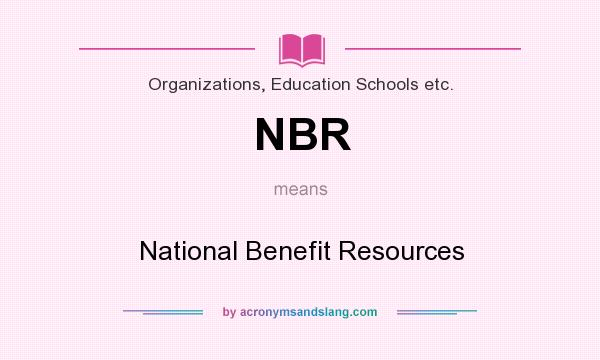What does NBR mean? It stands for National Benefit Resources