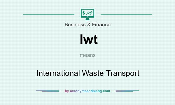 What does Iwt mean? It stands for International Waste Transport