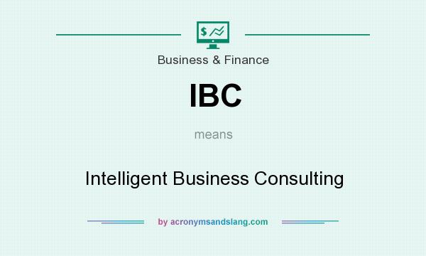 What does IBC mean? It stands for Intelligent Business Consulting
