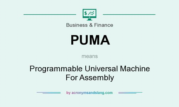 What does PUMA mean? It stands for Programmable Universal Machine For Assembly