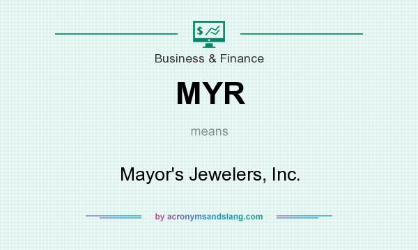 What does MYR mean? It stands for Mayor`s Jewelers, Inc.