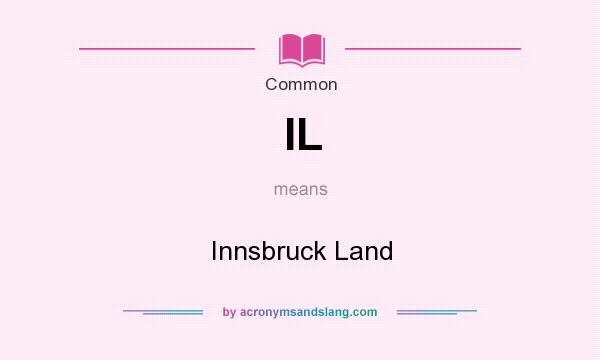 What does IL mean? It stands for Innsbruck Land