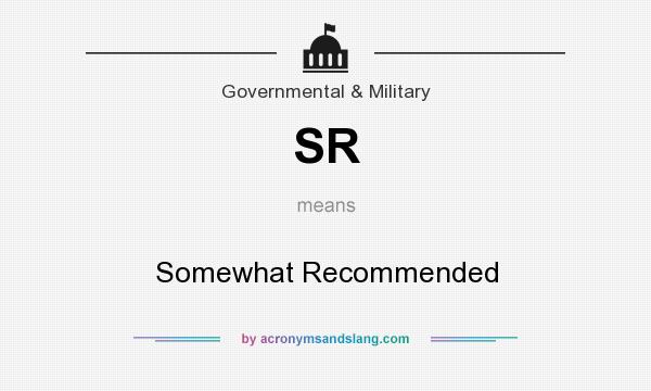 What does SR mean? It stands for Somewhat Recommended