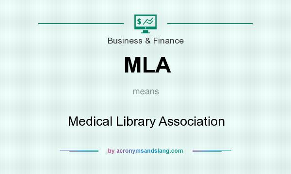 What does MLA mean? It stands for Medical Library Association