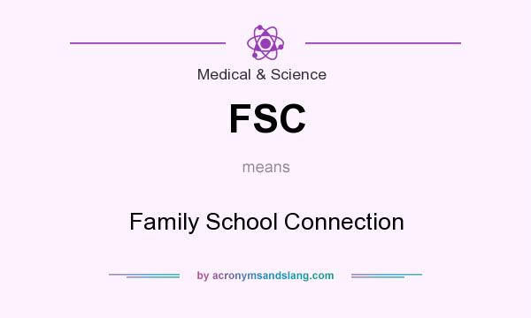 What does FSC mean? It stands for Family School Connection