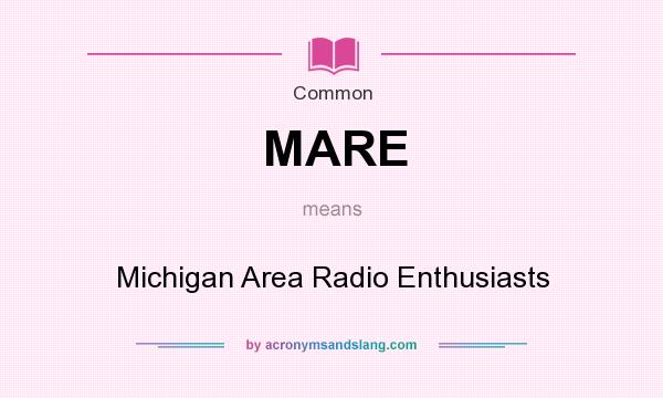 What does MARE mean? It stands for Michigan Area Radio Enthusiasts