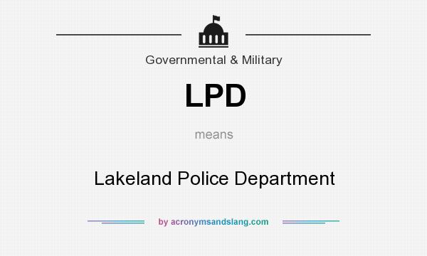 What does LPD mean? It stands for Lakeland Police Department