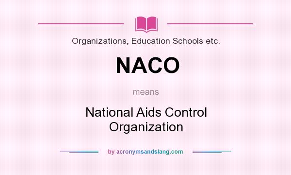 What does NACO mean? It stands for National Aids Control Organization