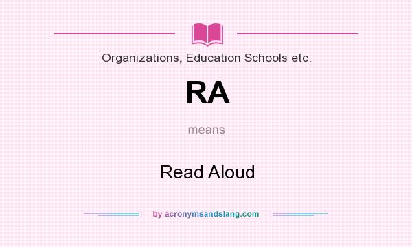 What does RA mean? It stands for Read Aloud