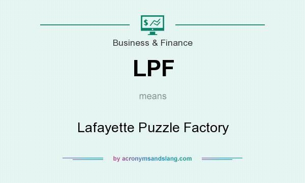 What does LPF mean? It stands for Lafayette Puzzle Factory