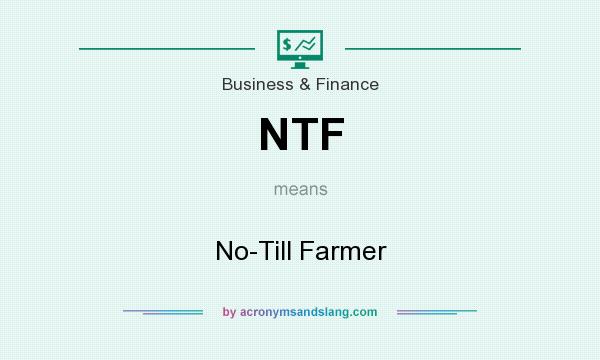 What does NTF mean? It stands for No-Till Farmer