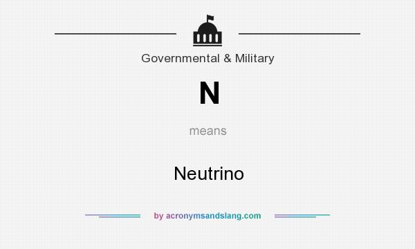 What does N mean? It stands for Neutrino