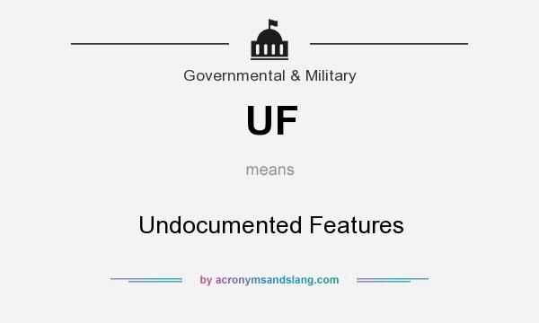 What does UF mean? It stands for Undocumented Features