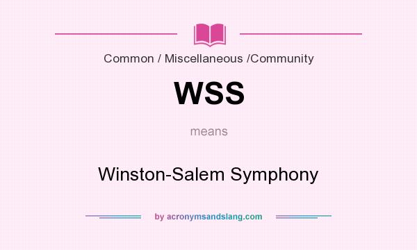 What does WSS mean? It stands for Winston-Salem Symphony