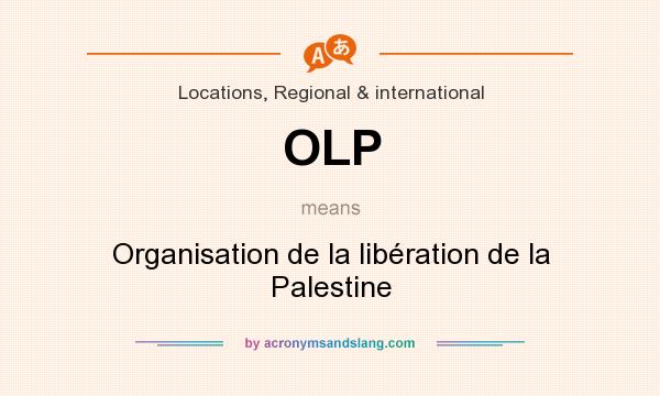 What does OLP mean? It stands for Organisation de la libération de la Palestine