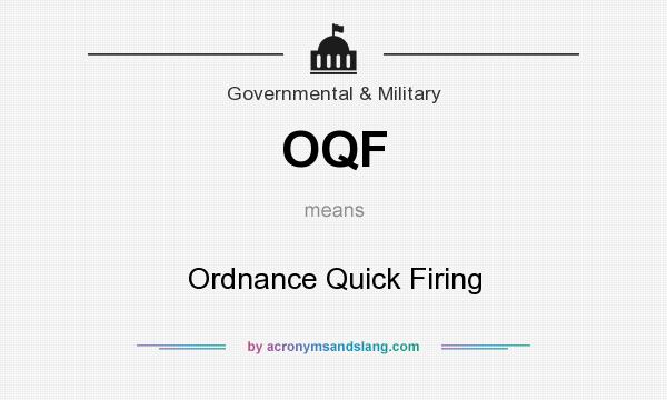 What does OQF mean? It stands for Ordnance Quick Firing
