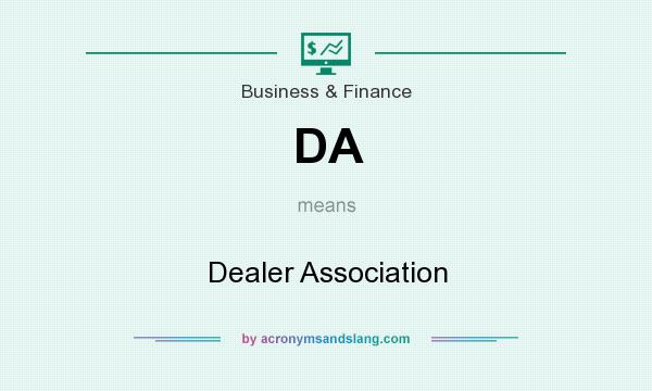 What does DA mean? It stands for Dealer Association
