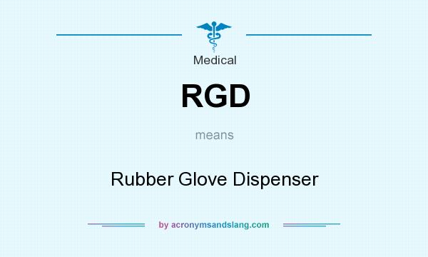 What does RGD mean? It stands for Rubber Glove Dispenser