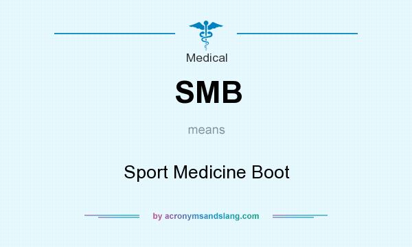 What does SMB mean? It stands for Sport Medicine Boot