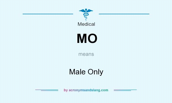 What does MO mean? It stands for Male Only