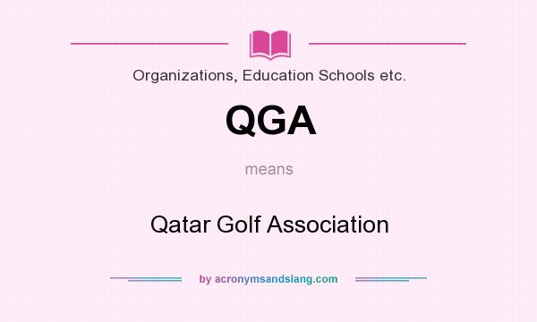 What does QGA mean? It stands for Qatar Golf Association