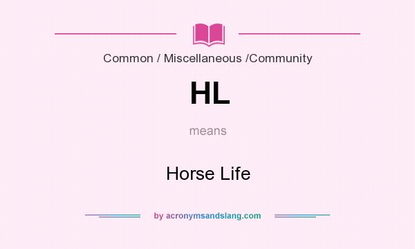 What does HL mean? It stands for Horse Life