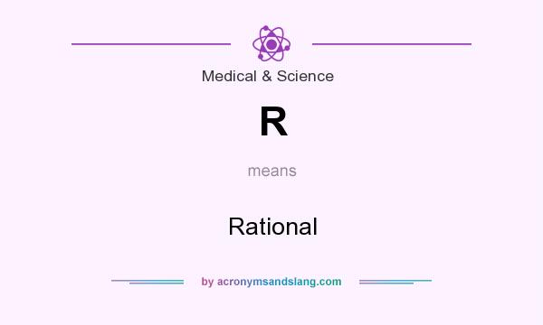 What does R mean? It stands for Rational