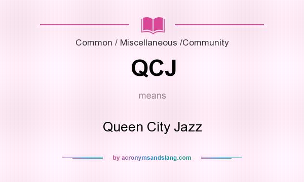 What does QCJ mean? It stands for Queen City Jazz