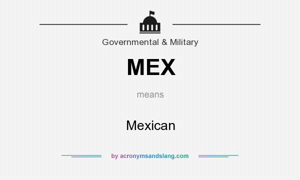 What does MEX mean? It stands for Mexican