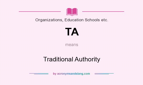What does TA mean? It stands for Traditional Authority