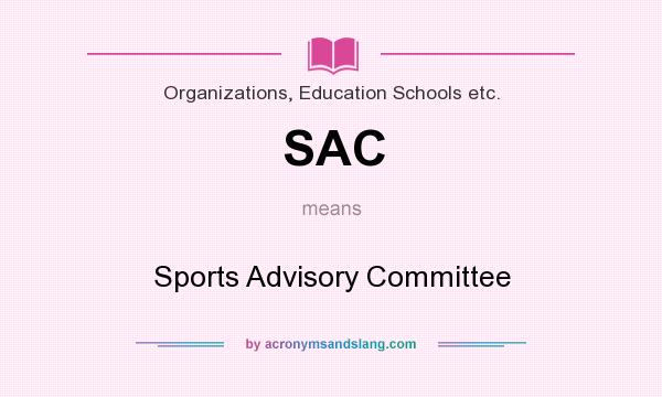 What does SAC mean? It stands for Sports Advisory Committee