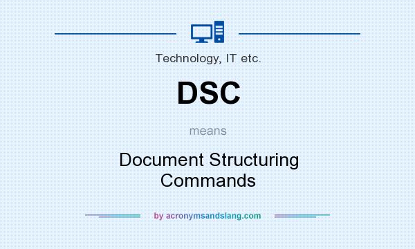 What does DSC mean? It stands for Document Structuring Commands