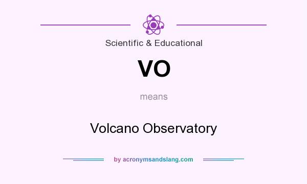 What does VO mean? It stands for Volcano Observatory