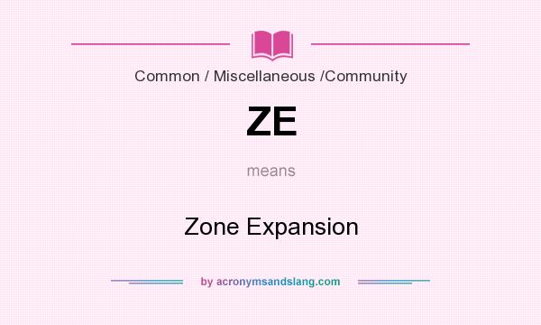 What does ZE mean? It stands for Zone Expansion