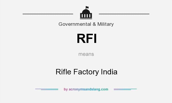 What does RFI mean? It stands for Rifle Factory India