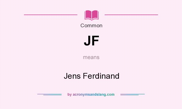 What does JF mean? It stands for Jens Ferdinand