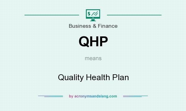 What does QHP mean? It stands for Quality Health Plan