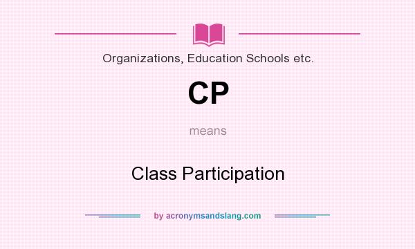 What does CP mean? It stands for Class Participation