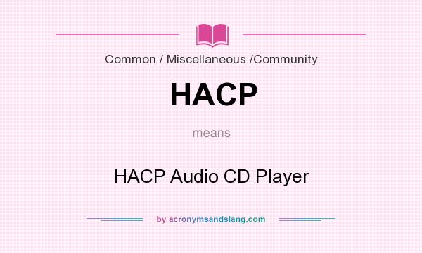 What does HACP mean? It stands for HACP Audio CD Player