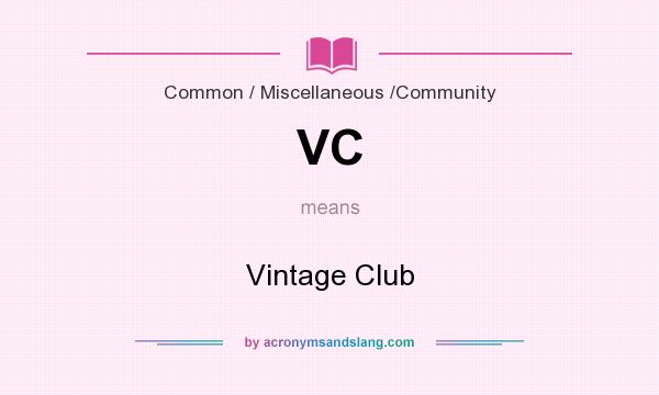 What does VC mean? It stands for Vintage Club