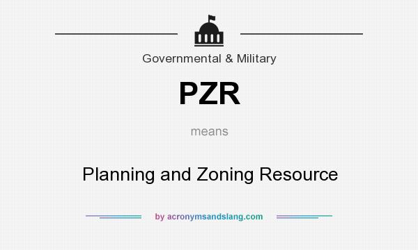 What does PZR mean? It stands for Planning and Zoning Resource